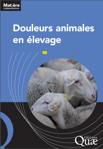 Ouvrage collectif sur le thème de la douleur en élevage, coordonné par Pierre le Neindre, chercheur à l'Inra.